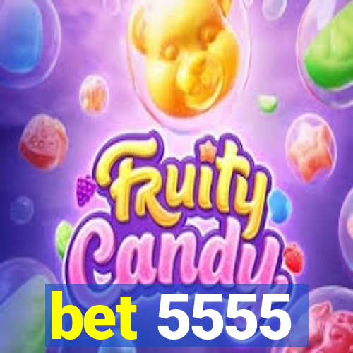 bet 5555